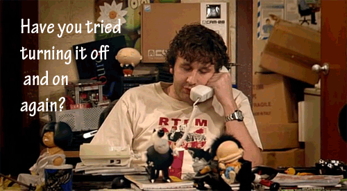 Have you tried turning it off and on again?